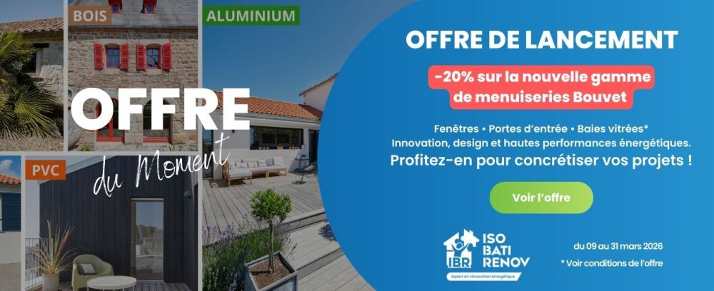 offre de lancement de notre gamme de menuiseries Bouvet